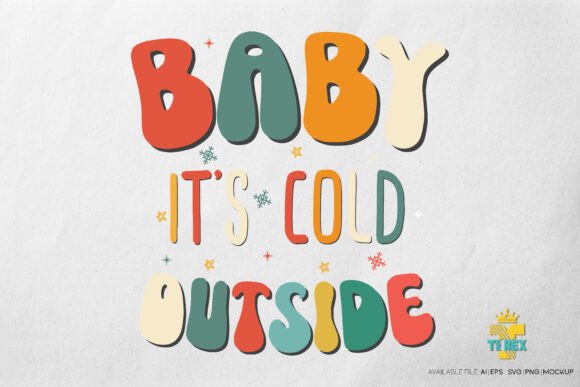 Baby It's Cold Outside Graphics for T-Shirt Designs