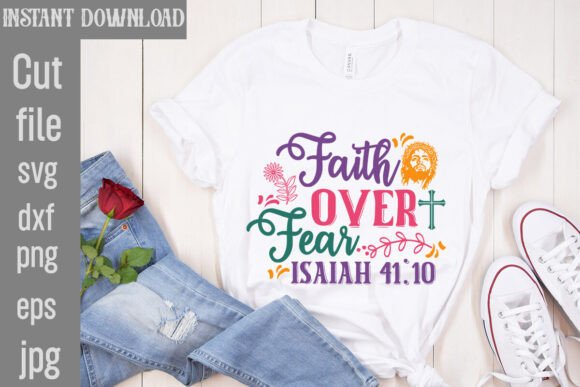 Faith Over Fear Isaiah 41:10 SVG for T-Shirt Designs and Graphics