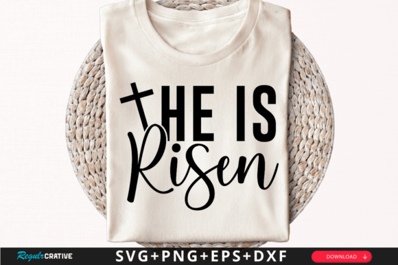 He is Risen Shirt Svg Design: Graphics for T-Shirt Designs