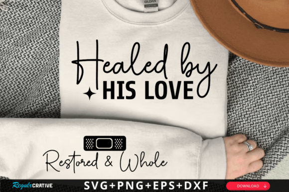 Healed by His Love SVG: Graphics for T-Shirt Designs