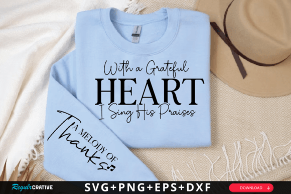 With a Grateful Heart I Sing His SVG Graphics & T-Shirt Designs