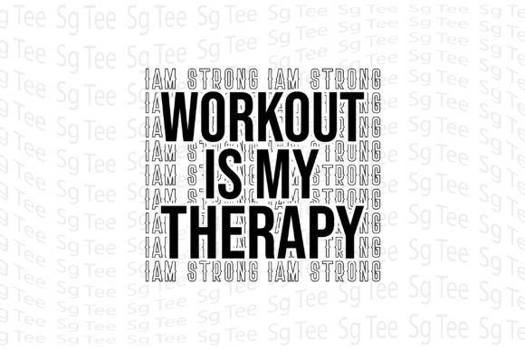 Workout is My Therapy Graphics for T-Shirt Designs